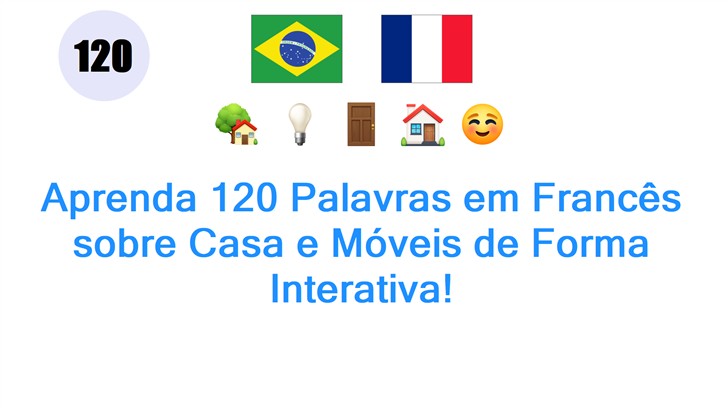 Aprenda 120 Palavras em Francês sobre Casa e Móveis de Forma Interativa!